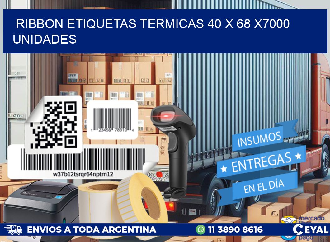 RIBBON ETIQUETAS TERMICAS 40 x 68 X7000 UNIDADES