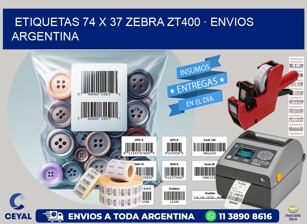 ETIQUETAS 74 x 37 ZEBRA ZT400 · ENVIOS ARGENTINA