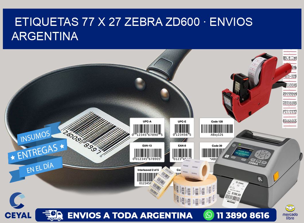 ETIQUETAS 77 x 27 ZEBRA ZD600 · ENVIOS ARGENTINA