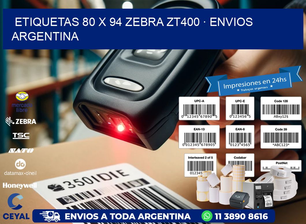 ETIQUETAS 80 x 94 ZEBRA ZT400 · ENVIOS ARGENTINA