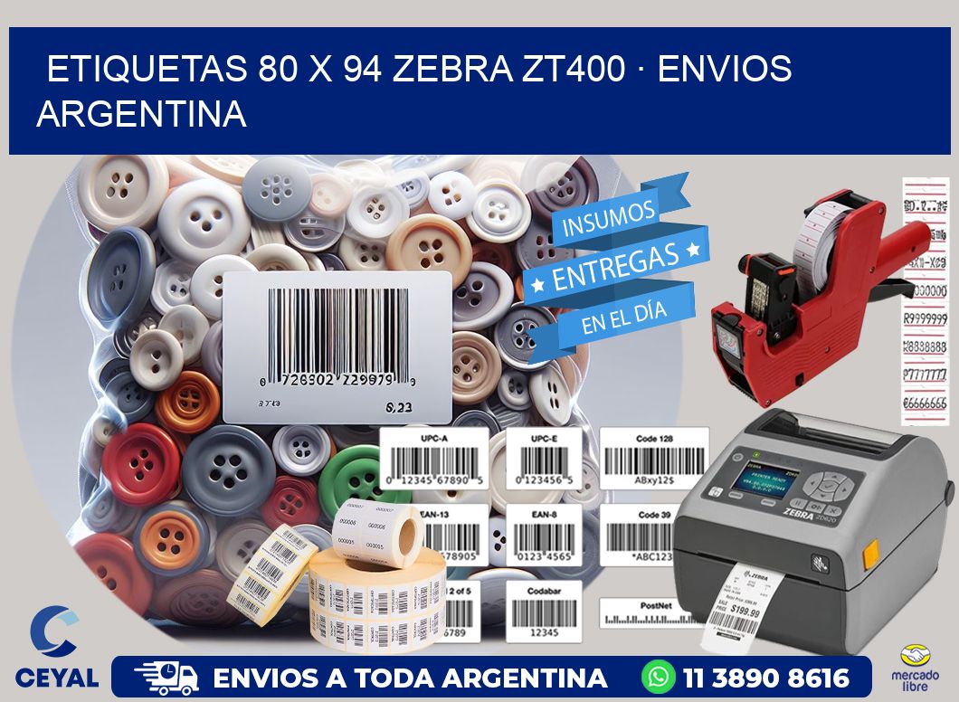 ETIQUETAS 80 x 94 ZEBRA ZT400 · ENVIOS ARGENTINA