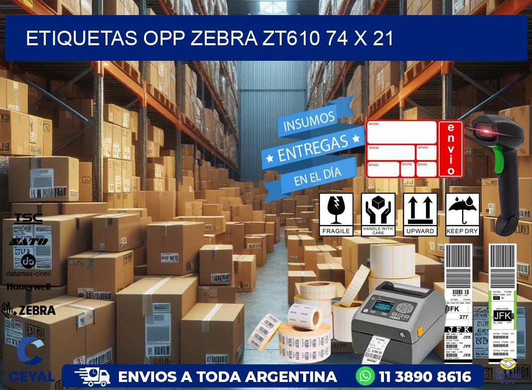 ETIQUETAS OPP ZEBRA ZT610 74 x 21