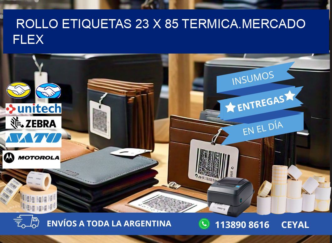 Rollo etiquetas 23 x 85 termica.MERCADO FLEX