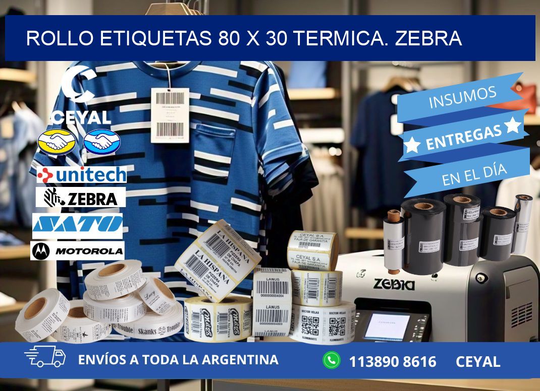 Rollo etiquetas 80 x 30 termica. zebra