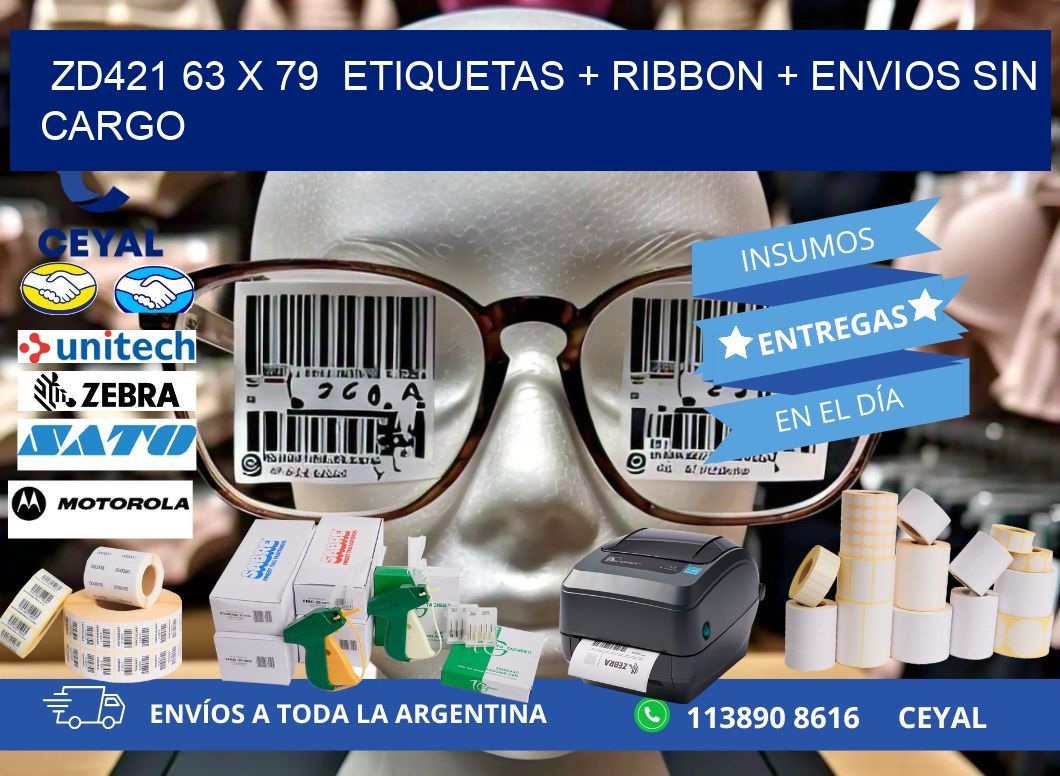 ZD421 63 x 79  etiquetas + ribbon + envios sin cargo