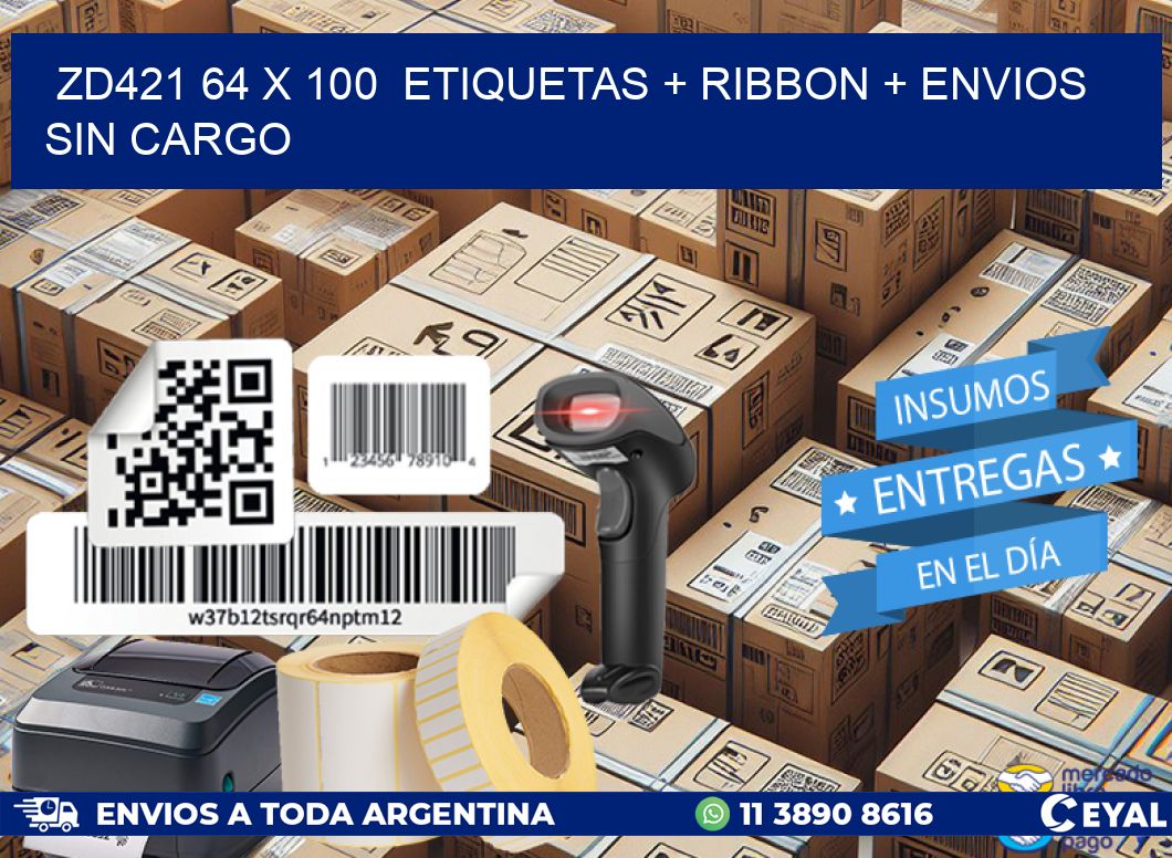 ZD421 64 x 100  etiquetas + ribbon + envios sin cargo