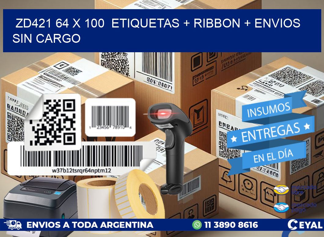 ZD421 64 x 100  etiquetas + ribbon + envios sin cargo