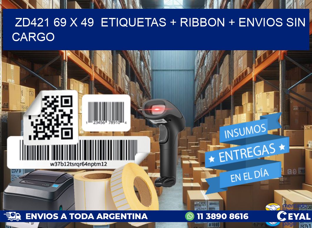 ZD421 69 x 49  etiquetas + ribbon + envios sin cargo