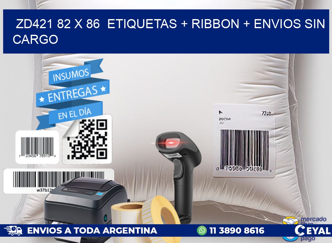 ZD421 82 x 86  etiquetas + ribbon + envios sin cargo