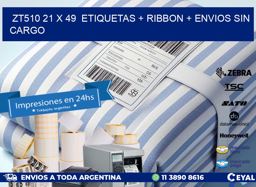 ZT510 21 x 49  etiquetas + ribbon + envios sin cargo