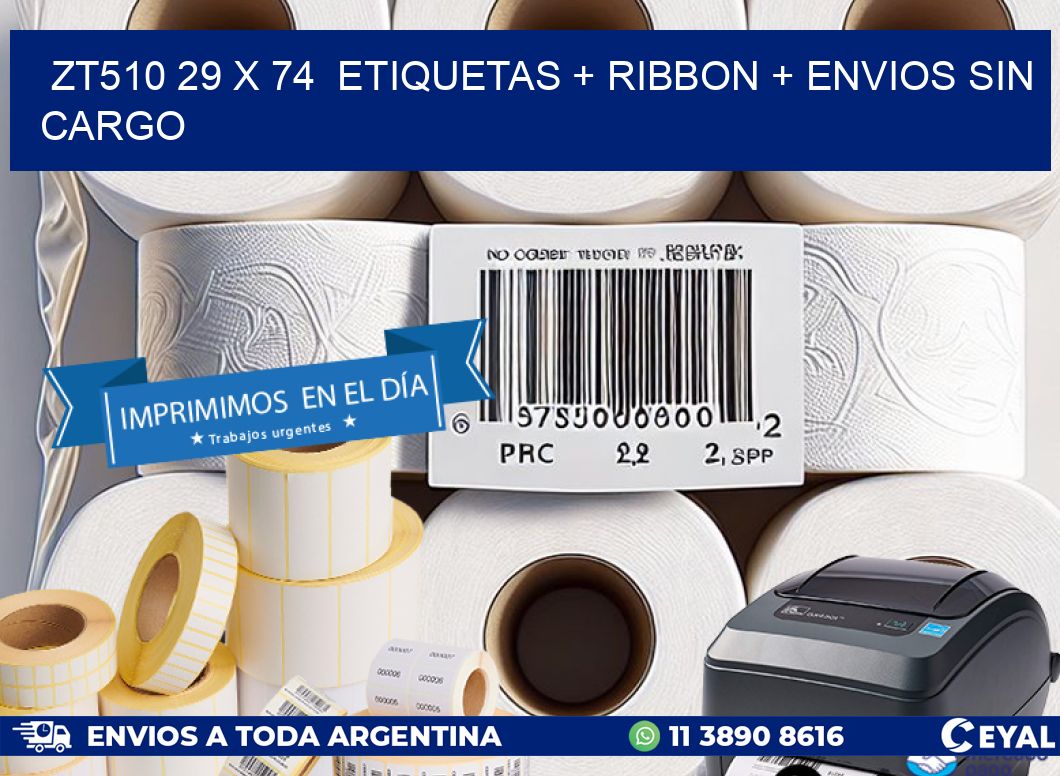 ZT510 29 x 74  etiquetas + ribbon + envios sin cargo