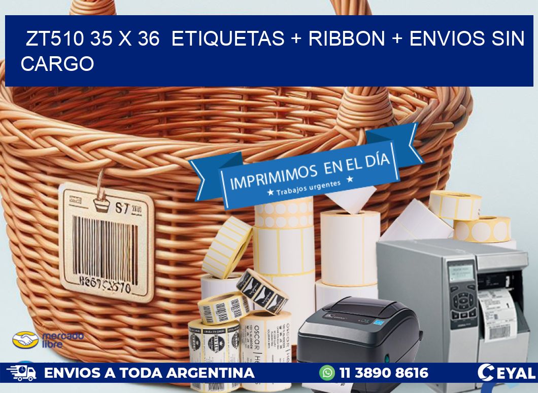 ZT510 35 x 36  etiquetas + ribbon + envios sin cargo