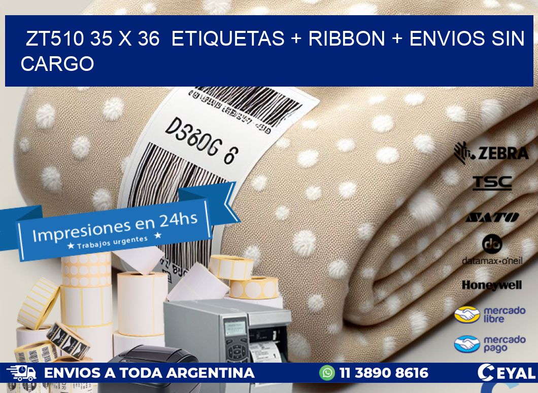 ZT510 35 x 36  etiquetas + ribbon + envios sin cargo
