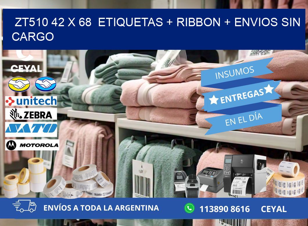 ZT510 42 x 68  etiquetas + ribbon + envios sin cargo