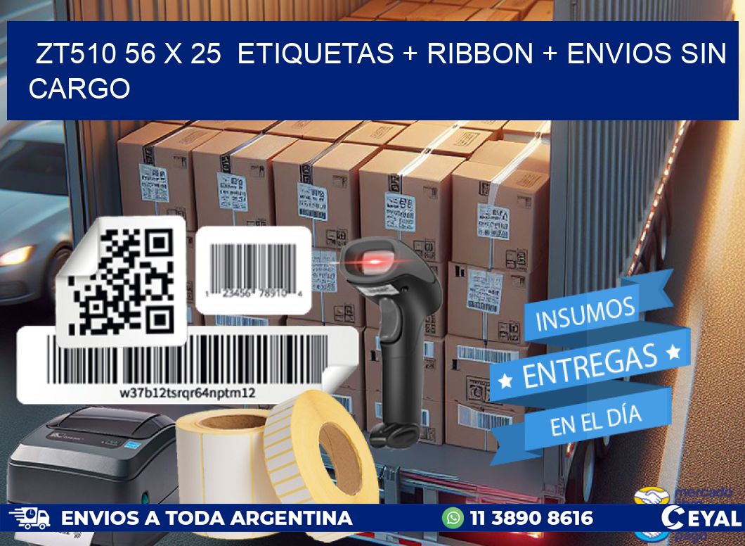 ZT510 56 x 25  etiquetas + ribbon + envios sin cargo