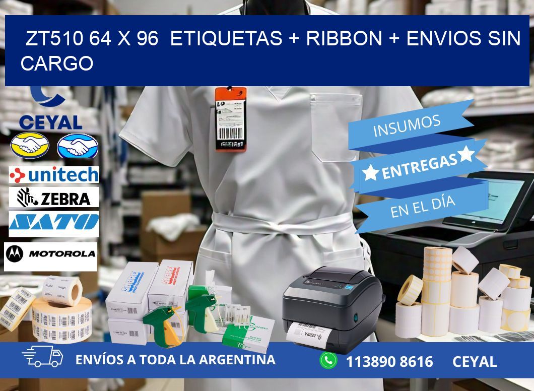 ZT510 64 x 96  etiquetas + ribbon + envios sin cargo