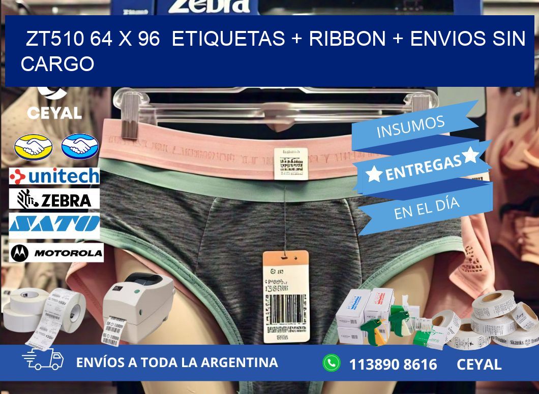 ZT510 64 x 96  etiquetas + ribbon + envios sin cargo