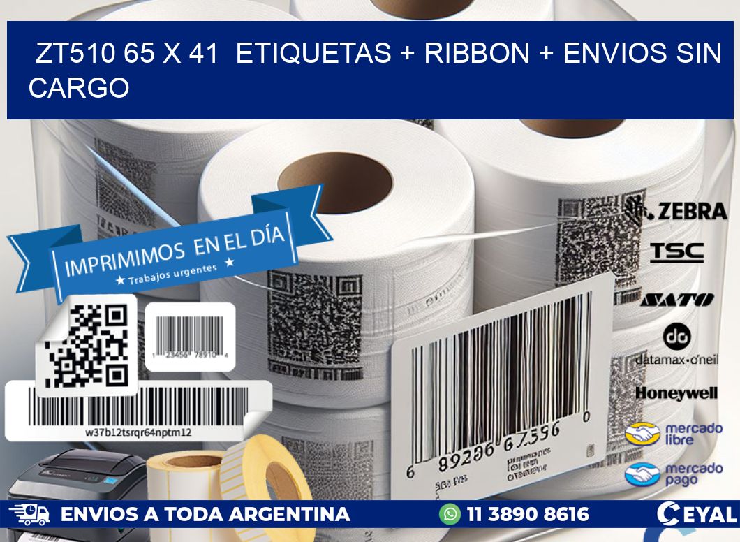 ZT510 65 x 41  etiquetas + ribbon + envios sin cargo