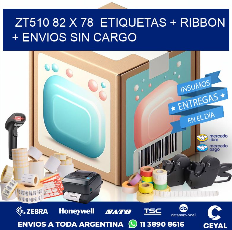 ZT510 82 x 78  etiquetas + ribbon + envios sin cargo