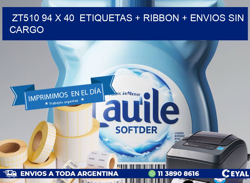 ZT510 94 x 40  etiquetas + ribbon + envios sin cargo