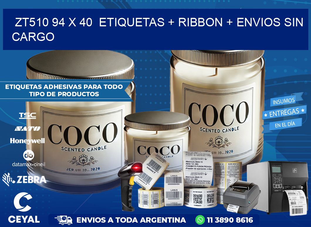 ZT510 94 x 40  etiquetas + ribbon + envios sin cargo