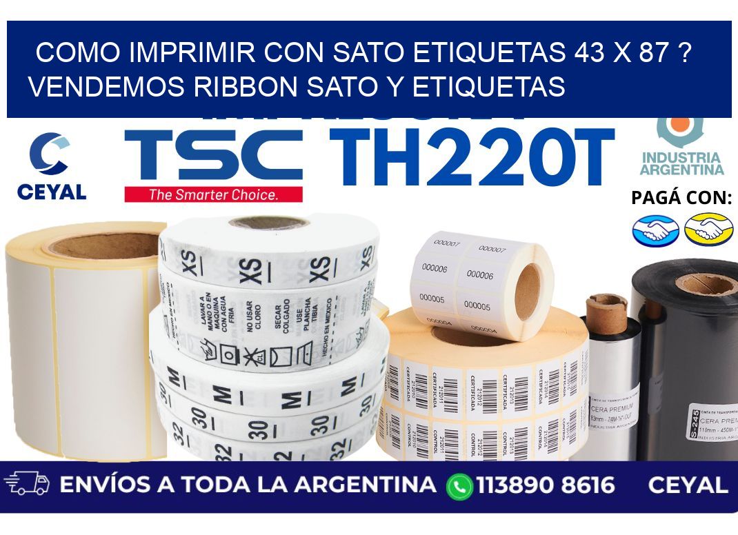 como imprimir con sato etiquetas 43 x 87 ? vendemos ribbon sato y etiquetas