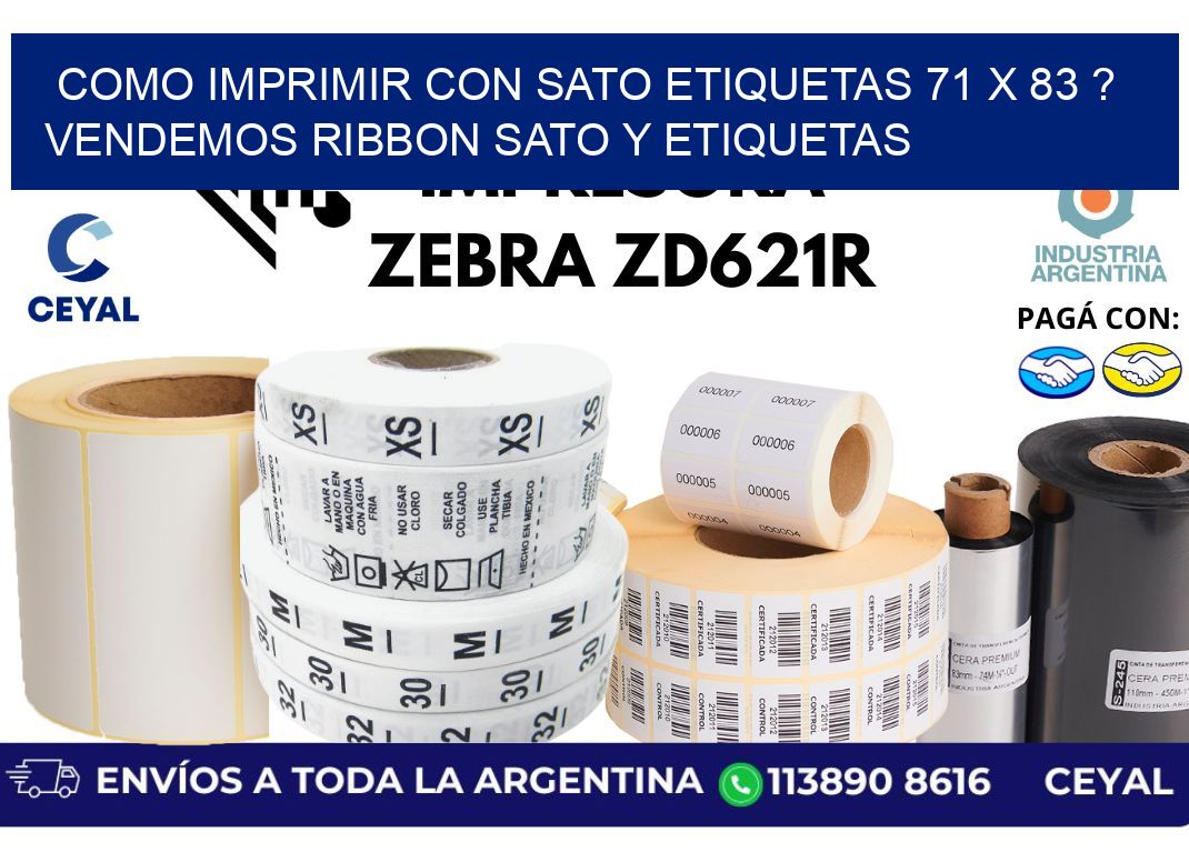 como imprimir con sato etiquetas 71 x 83 ? vendemos ribbon sato y etiquetas