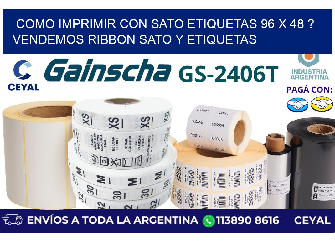 como imprimir con sato etiquetas 96 x 48 ? vendemos ribbon sato y etiquetas