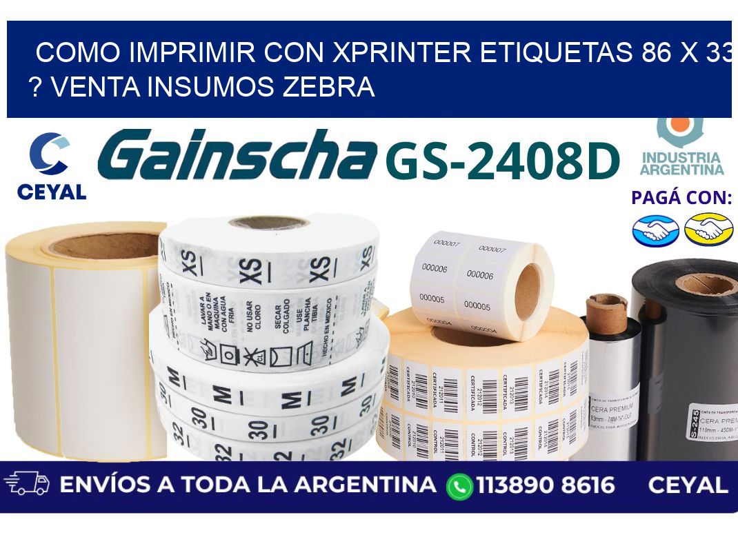 como imprimir con xprinter etiquetas 86 x 33 ? venta insumos zebra