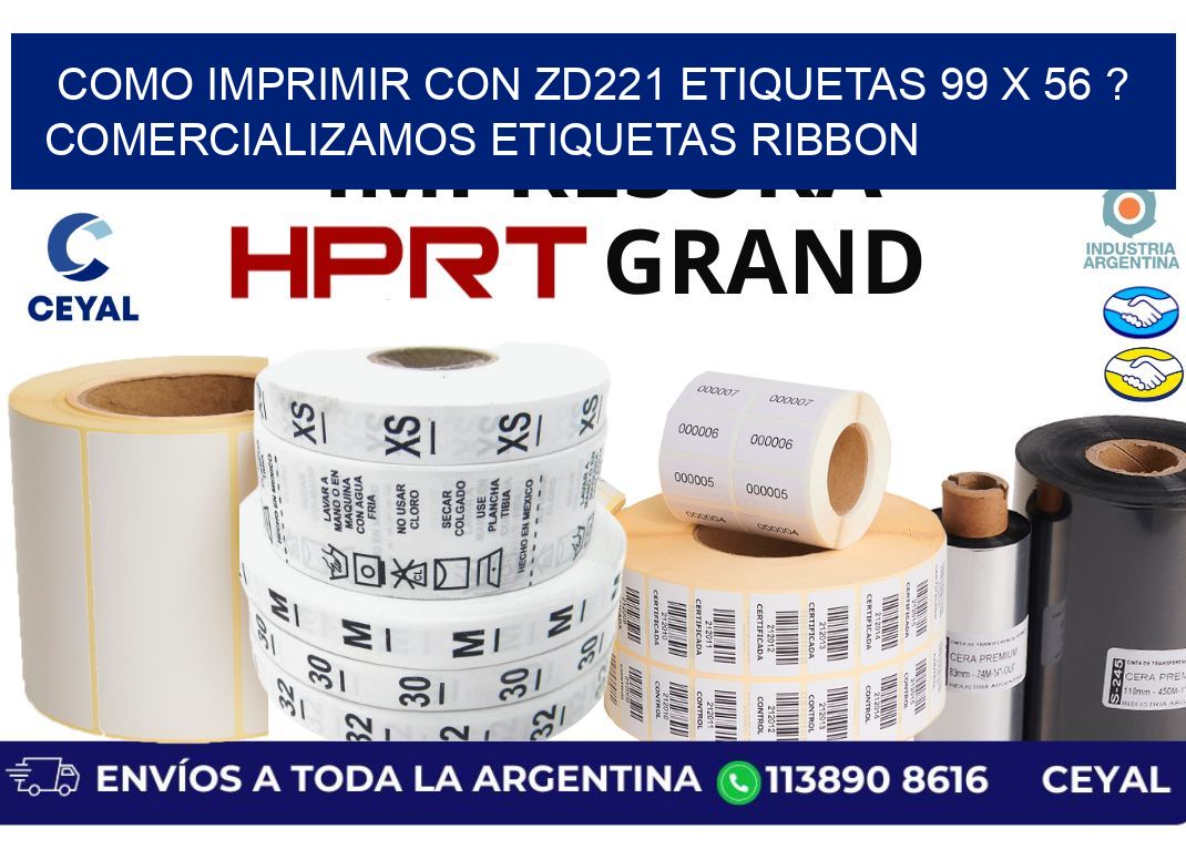 como imprimir con zd221 etiquetas 99 x 56 ? Comercializamos etiquetas ribbon