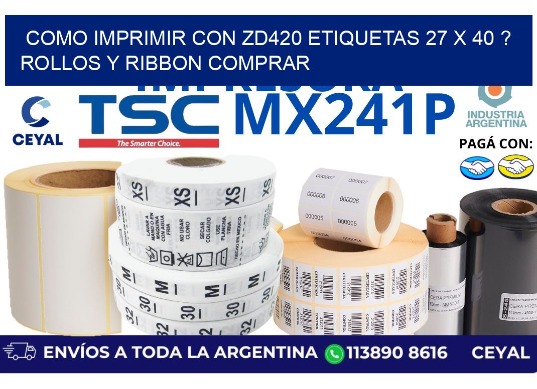 como imprimir con zd420 etiquetas 27 x 40 ? Rollos y Ribbon comprar