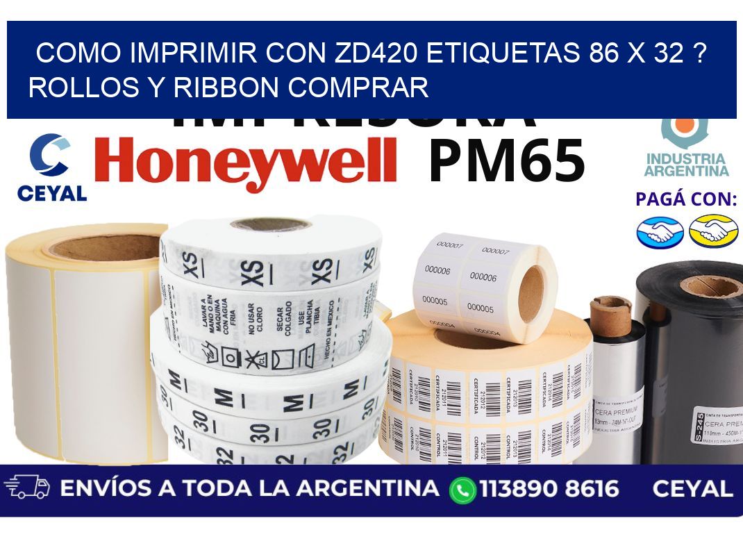 como imprimir con zd420 etiquetas 86 x 32 ? Rollos y Ribbon comprar