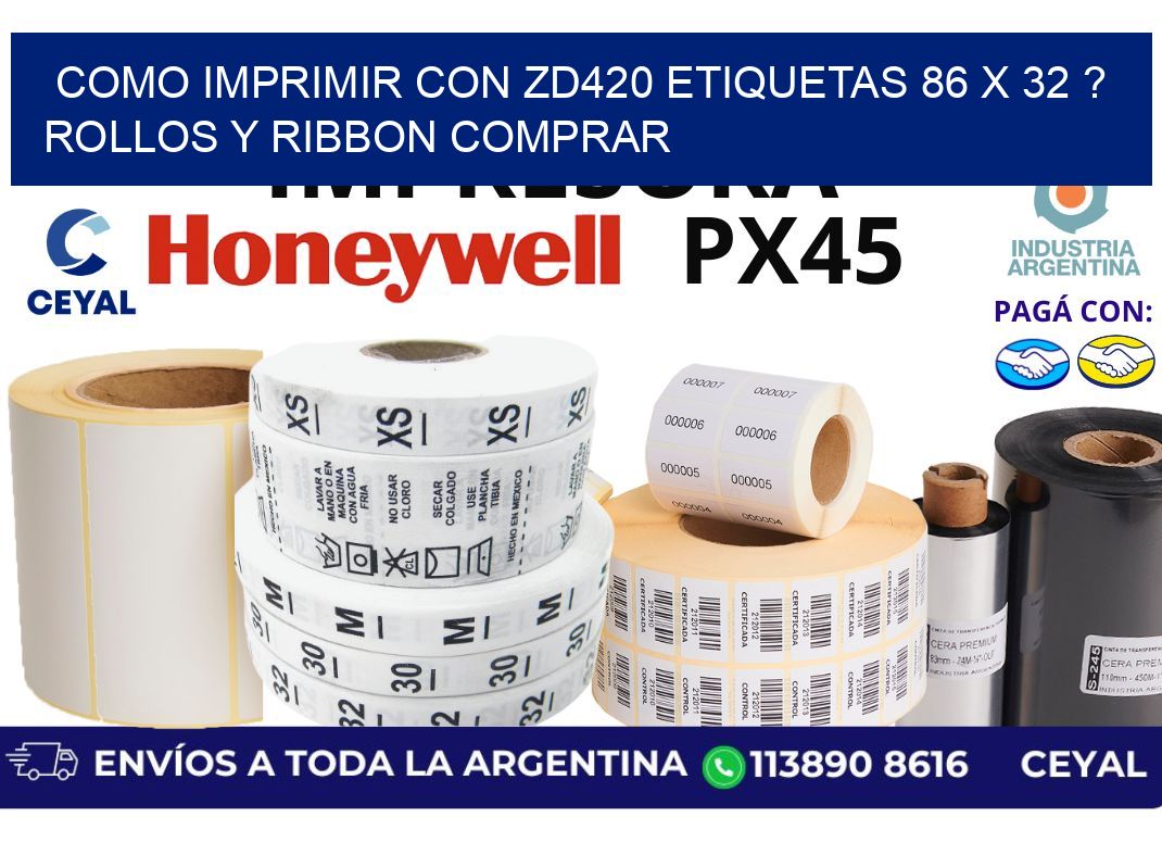 como imprimir con zd420 etiquetas 86 x 32 ? Rollos y Ribbon comprar