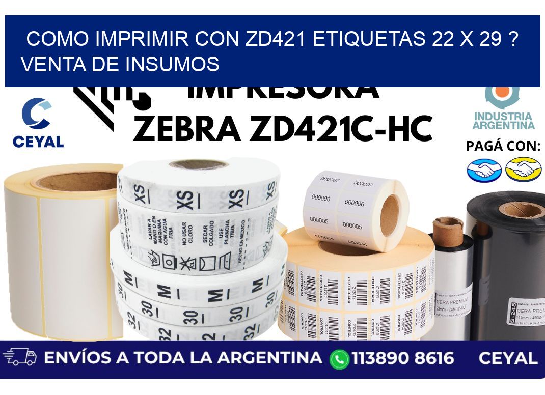 como imprimir con zd421 etiquetas 22 x 29 ? Venta de insumos