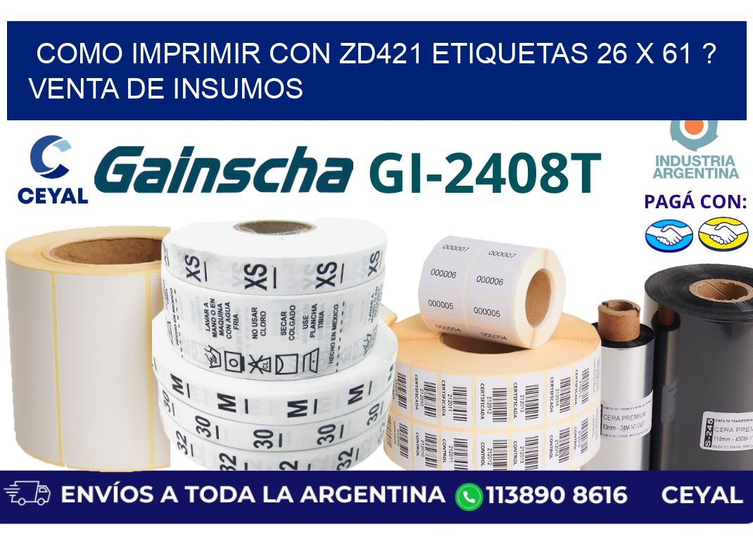 como imprimir con zd421 etiquetas 26 x 61 ? Venta de insumos