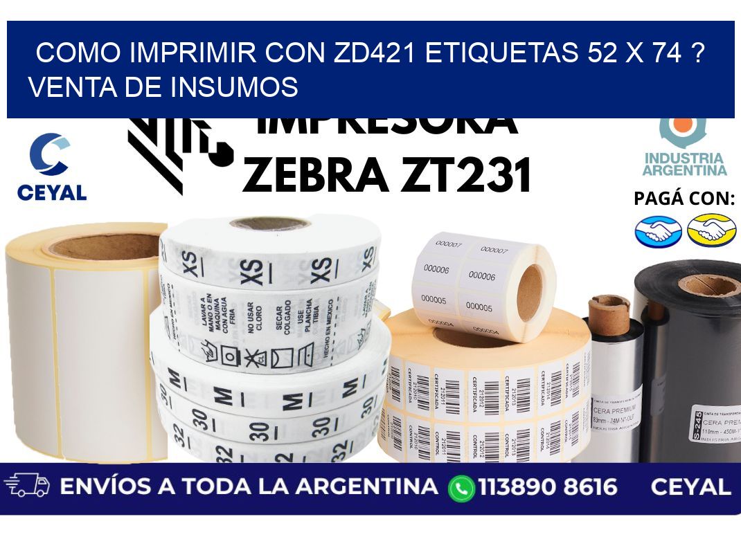 como imprimir con zd421 etiquetas 52 x 74 ? Venta de insumos