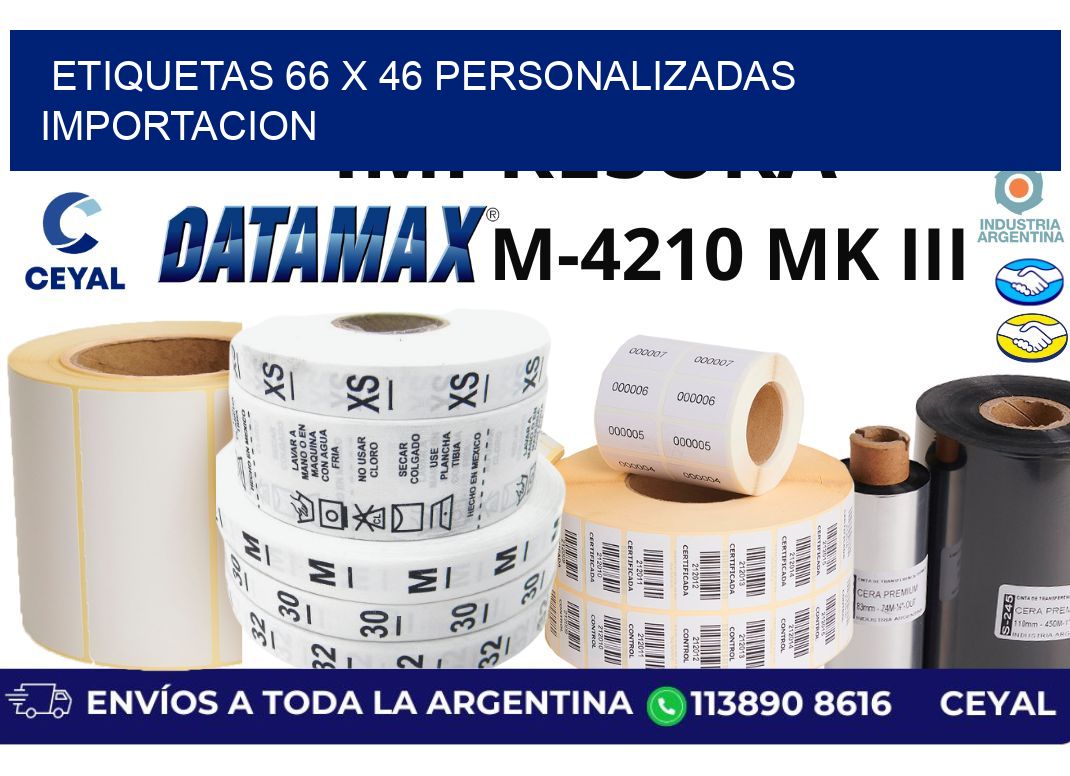 etiquetas 66 x 46 personalizadas importacion