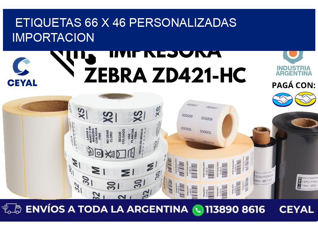 etiquetas 66 x 46 personalizadas importacion