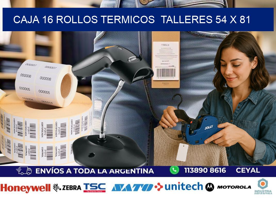 CAJA 16 ROLLOS TERMICOS  TALLERES 54 x 81