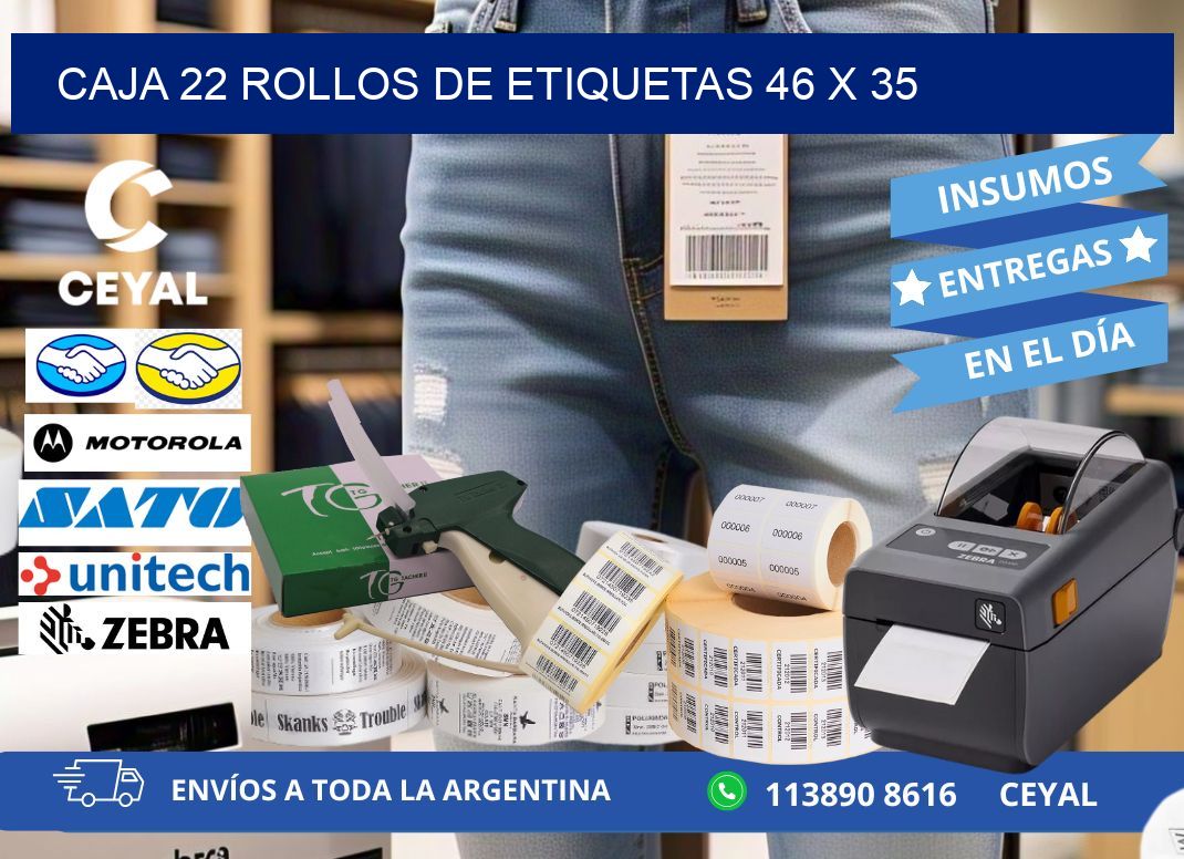 CAJA 22 ROLLOS DE ETIQUETAS 46 x 35