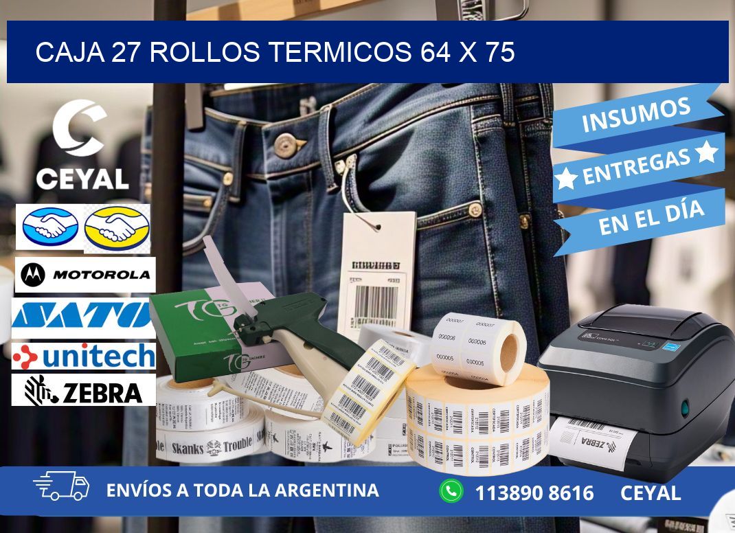 CAJA 27 ROLLOS TERMICOS 64 x 75