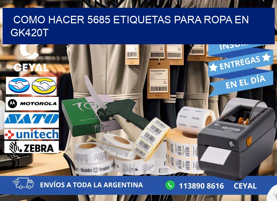 Como hacer 5685 etiquetas para ropa en gk420t