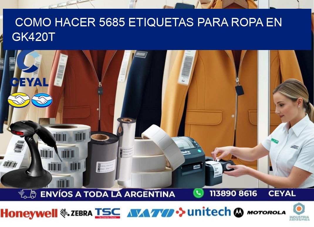 Como hacer 5685 etiquetas para ropa en gk420t