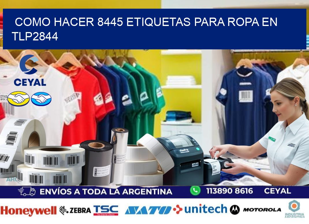 Como hacer 8445 etiquetas para ropa en tlp2844