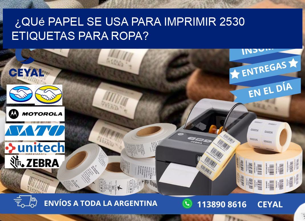 ¿Qué papel se usa para imprimir 2530 etiquetas para ropa?