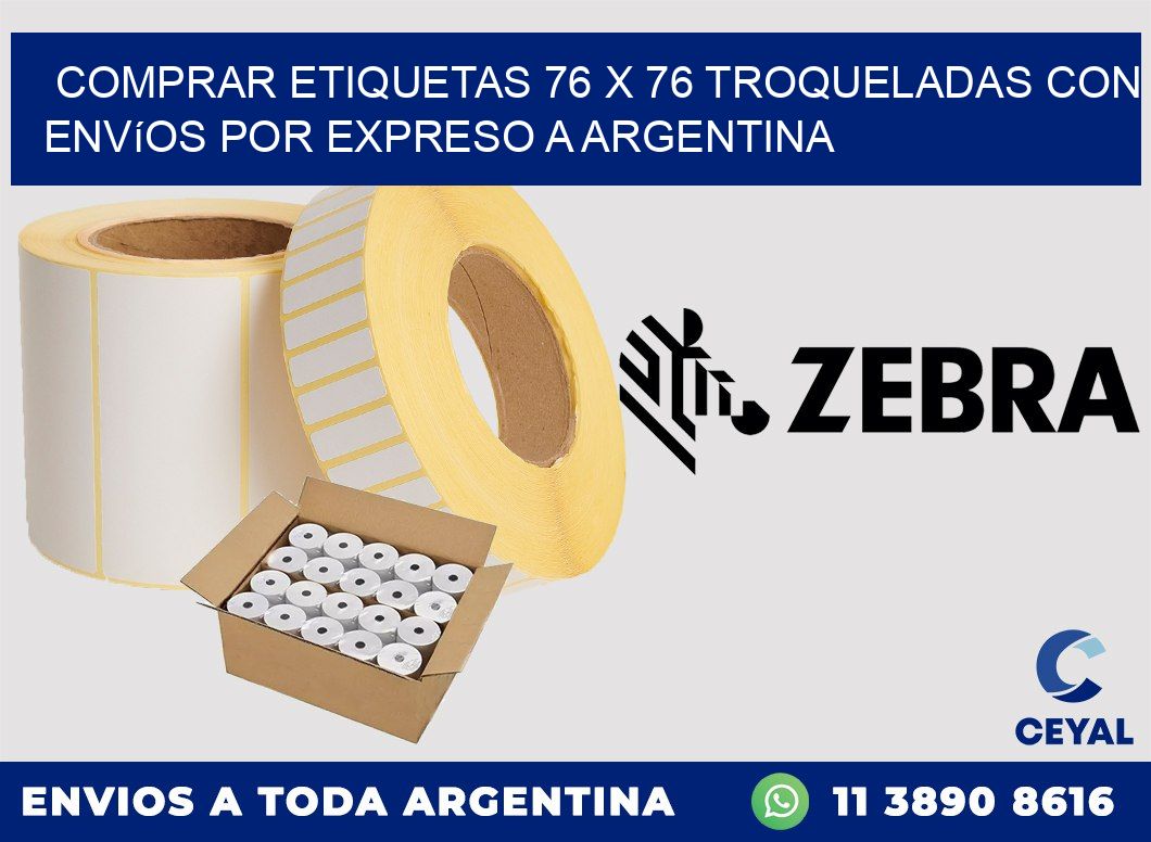 Comprar etiquetas 76 x 76 troqueladas con envíos por expreso a Argentina