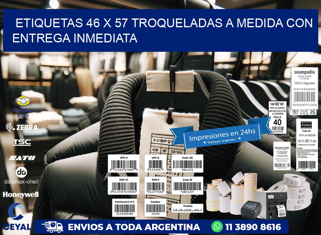 Etiquetas 46 x 57 troqueladas a medida con entrega inmediata
