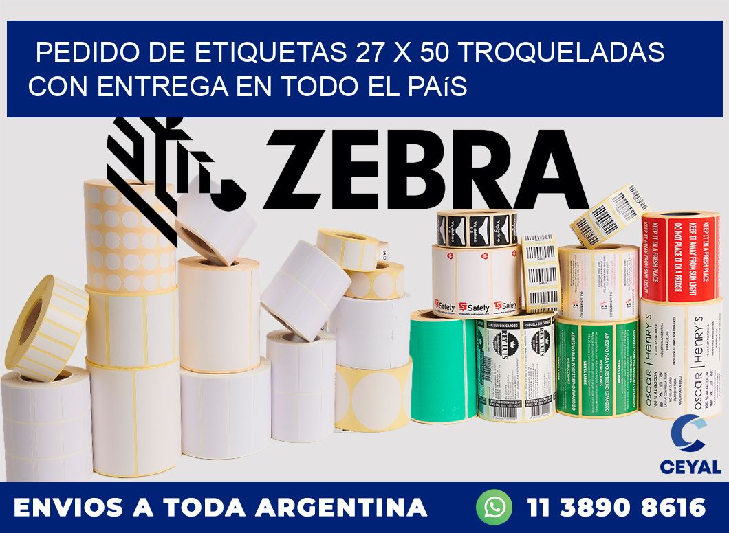 Pedido de etiquetas 27 x 50 troqueladas con entrega en todo el país