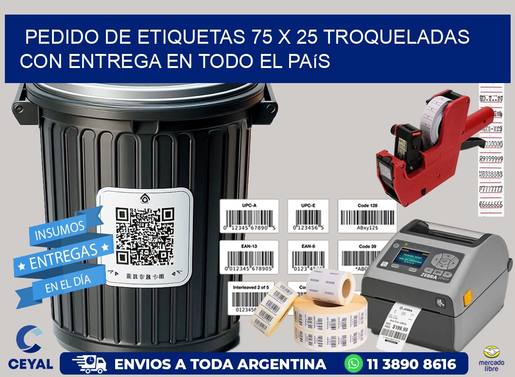 Pedido de etiquetas 75 x 25 troqueladas con entrega en todo el país