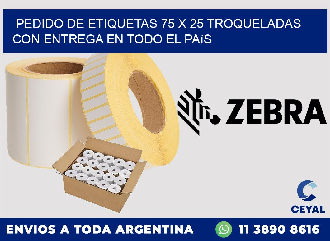 Pedido de etiquetas 75 x 25 troqueladas con entrega en todo el país